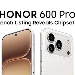 Honor 600 Pro Listed on Geekbench Ahead of Launch; Confirms Chipset and RAM