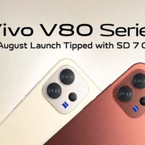 Vivo V80 Tipped for Mid-August Launch with SD 7 Gen 4 and Huge Battery Upgrade